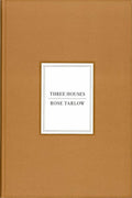 Rose Tarlow: Three Houses